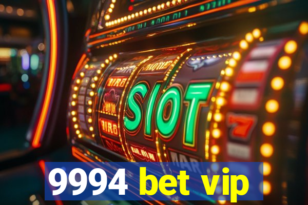 9994 bet vip